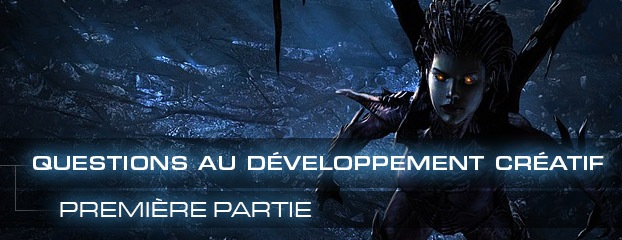 Questions au développement créatif de StarCraft II – Première partie
