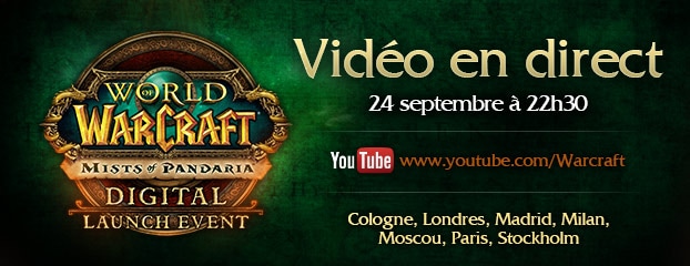 Vivez la sortie de Mists of Pandaria en direct !