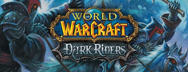 World of Warcraft: Dark Riders Now On Sale!